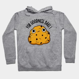 For Goodness Bake Funny Food Baking Pun Hoodie